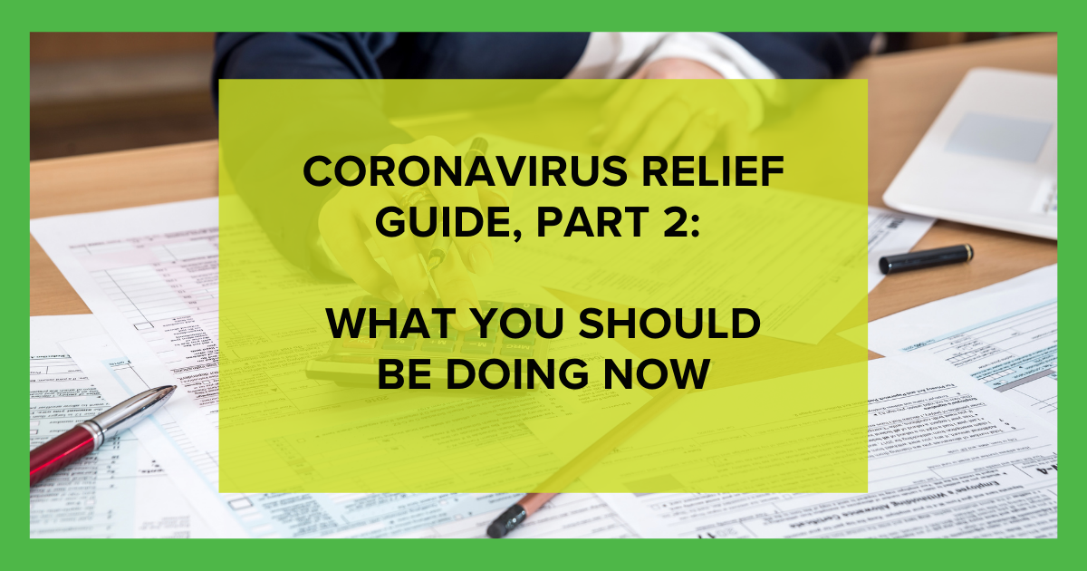 Coronavirus Relief Guide, Part 2: What You Should Be Doing Now